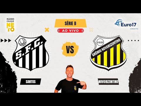 Santos x Novorizontino | AO VIVO | Campeonato Brasileiro Série B 2024 | Rádio Craque Neto